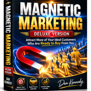 use the magnetic marketing system by Dan Kennedy to get your local business noticed